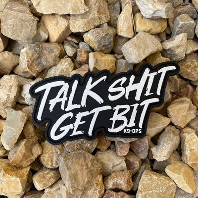 Talk Shit Get Bit - Rubber/PVC Velcro Patch